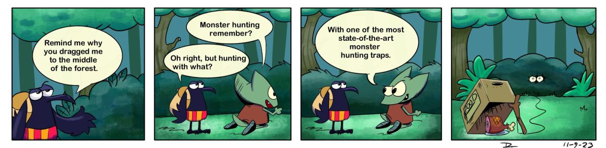 Crow and Nezbit wander out into the forest and set up an elaborate trap to catch an elusive monster.
